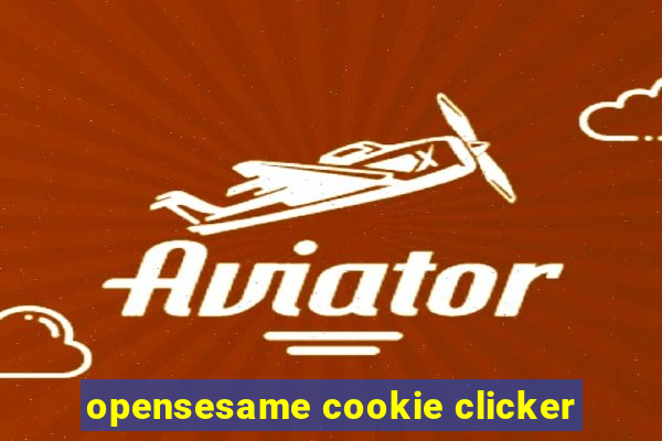 opensesame cookie clicker